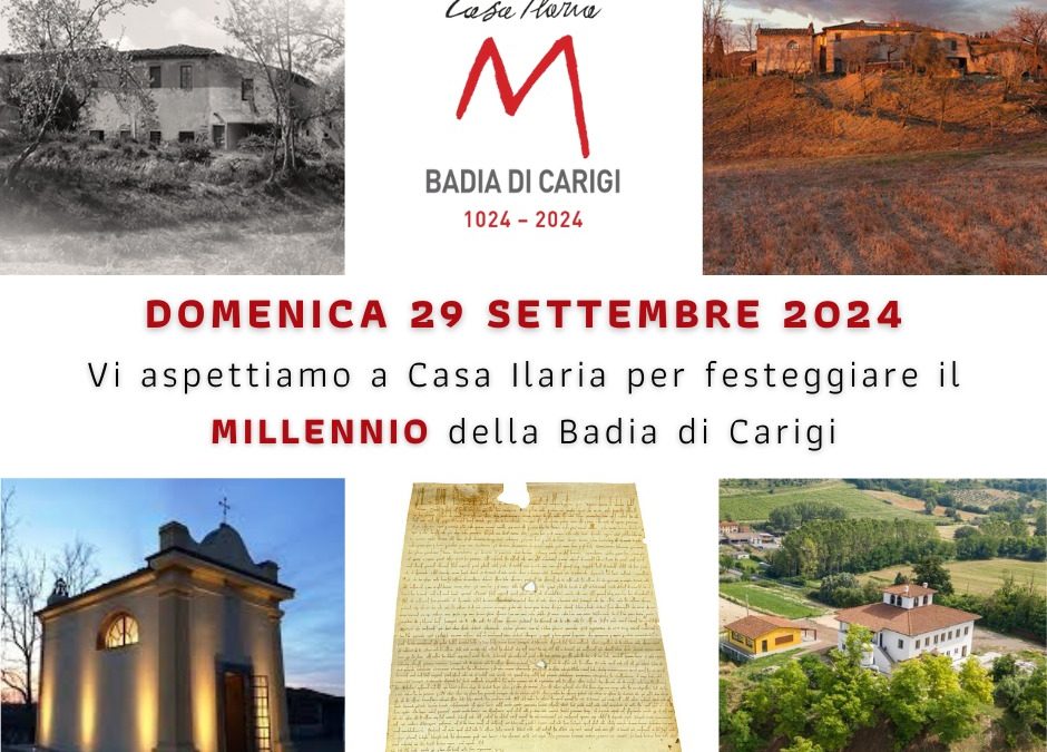 Casa Ilaria vi invita al millenario della fondazione della Badia di Carigi